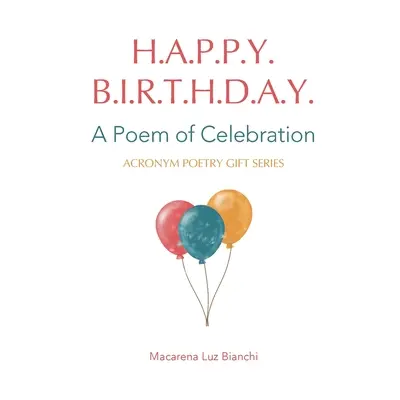 Všetko najlepšie k narodeninám: Báseň na oslavu - Happy Birthday: A Poem of Celebration