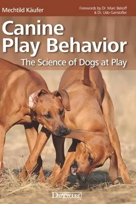 Hravé správanie psov: Vedecké poznatky o hre psov - Canine Play Behavior: The Science of Dogs at Play