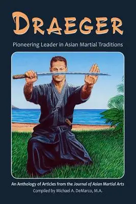 Draeger: Priekopnícky líder v ázijských bojových tradíciách - Draeger: Pioneering Leader in Asian Martial Traditions