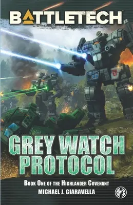 BattleTech: Protokol Šedej hliadky (prvá kniha románu The Highlander Covenant) - BattleTech: Grey Watch Protocol (Book One of The Highlander Covenant)