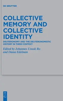 Kolektívna pamäť a kolektívna identita: Deuteronómium a deuteronomistické dejiny v ich kontexte - Collective Memory and Collective Identity: Deuteronomy and the Deuteronomistic History in Their Context
