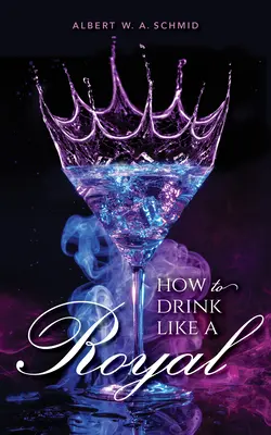 Ako piť ako kráľ - How to Drink Like a Royal