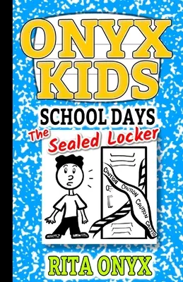 Onyx Kids Školské dni: The Sealed Locker - Onyx Kids School Days: The Sealed Locker