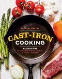 Varenie z liatiny: Recepty a tipy, ako čo najlepšie využiť liatinový riad - Cast-Iron Cooking: Recipes & Tips for Getting the Most Out of Your Cast-Iron Cookware
