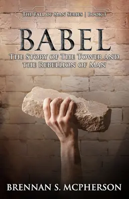 Bábel: Babylon: Príbeh o veži a vzbure ľudstva - Babel: The Story of the Tower and the Rebellion of Mankind