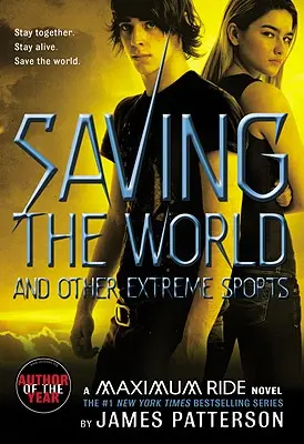 Záchrana sveta a iné extrémne športy: A Maximum Ride Novel - Saving the World and Other Extreme Sports: A Maximum Ride Novel