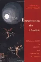 Prežívanie posmrtného života: Duša a telo v Danteho a stredovekej kultúre - Experiencing the Afterlife: Soul and Body in Dante and Medieval Culture