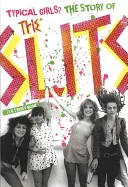 Typické dievčatá?: Príbeh skupiny Slits - Typical Girls?: The Story of the Slits