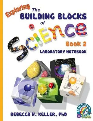 Skúmanie stavebných kameňov prírodných vied Kniha 2 Laboratórny zošit - Exploring the Building Blocks of Science Book 2 Laboratory Notebook