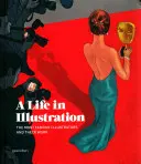 Život v ilustráciách: Najznámejší ilustrátori a ich diela - A Life in Illustration: The Most Famous Illustrators and Their Work