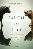 Kapitál a čas: Za novú kritiku neoliberálneho rozumu - Capital and Time: For a New Critique of Neoliberal Reason