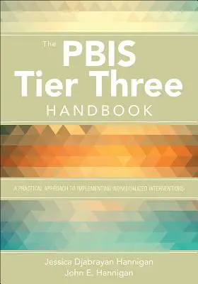 Príručka Pbis Tier Three: Praktická príručka na implementáciu individualizovaných intervencií - The Pbis Tier Three Handbook: A Practical Guide to Implementing Individualized Interventions