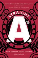 Straight A's: Ázijskí americkí vysokoškolskí študenti vlastnými slovami - Straight A's: Asian American College Students in Their Own Words