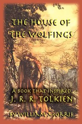 Dom Vlčíc: R. R. R. Tolkiena: Kniha, ktorá inšpirovala J. R. R. Tolkiena - The House of the Wolfings: A Book that Inspired J. R. R. Tolkien