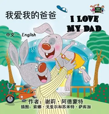 Milujem svojho otca: Čínsky anglické dvojjazyčné vydanie - I Love My Dad: Chinese English Bilingual Edition