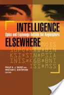 Spravodajské služby inde: Špióni a špionáž mimo anglosféry - Intelligence Elsewhere: Spies and Espionage Outside the Anglosphere