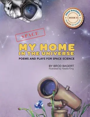 Môj domov vo vesmíre: Básne a hry pre vedu o vesmíre - My Home in the Universe: Poems and Plays for Space Science