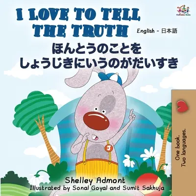 I Love to Tell the Truth (Anglicko-japonská dvojjazyčná kniha) - I Love to Tell the Truth (English Japanese Bilingual Book)