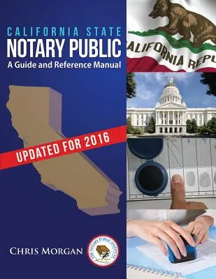 Kalifornský štátny notár: Príručka a referenčná príručka - California State Notary Public: A Guide and Reference Manual