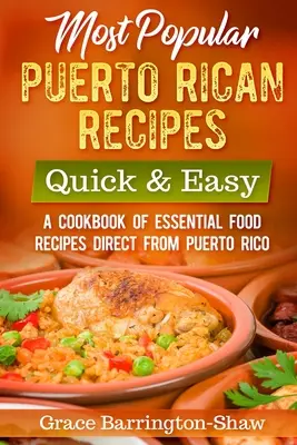 Najobľúbenejšie portorické recepty - Rýchlo a jednoducho: kuchárska kniha základných receptov jedál priamo z Portorika - Most Popular Puerto Rican Recipes - Quick & Easy: A Cookbook of Essential Food Recipes Direct from Puerto Rico