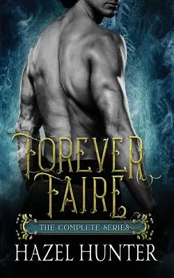 Forever Faire - Kompletná séria Box Set: Séria fantasy románov o fae - Forever Faire - The Complete Series Box Set: A Fae Fantasy Romance Series