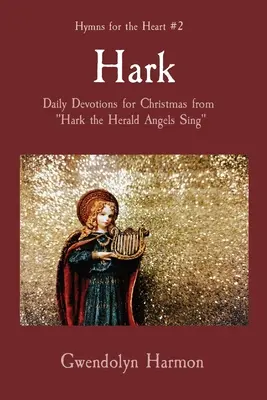Počúvajte: Denné pobožnosti na Vianoce z piesne Hark the Herald Angels Sing - Hark: Daily Devotions for Christmas from Hark the Herald Angels Sing