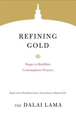 Zušľachťovanie zlata: Fázy budhistickej kontemplatívnej praxe - Refining Gold: Stages in Buddhist Contemplative Practice