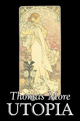 Utopia by Thomas More, Politológia, Politické ideológie, Komunizmus a socializmus - Utopia by Thomas More, Political Science, Political Ideologies, Communism & Socialism