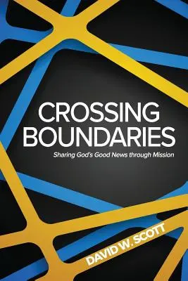 Prekračovanie hraníc: Zdieľanie Božej dobrej správy prostredníctvom misie - Crossing Boundaries: Sharing God's Good News Through Mission
