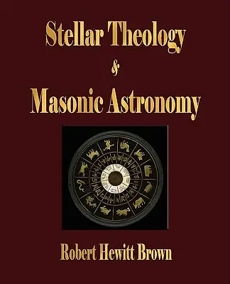 Hviezdna teológia a slobodomurárska astronómia - Stellar Theology and Masonic Astronomy