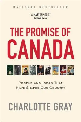 Prísľub Kanady: Ľudia a myšlienky, ktoré formovali našu krajinu - The Promise of Canada: People and Ideas That Have Shaped Our Country