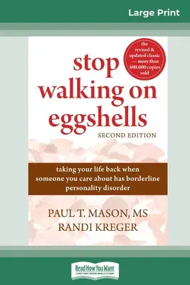 Stop Walking on Eggshells: Vezmite si svoj život späť, keď má niekto, na kom vám záleží, hraničnú poruchu osobnosti - Stop Walking on Eggshells: Taking Your Life Back When Someone You Care About Has Borderline Personality Disorder