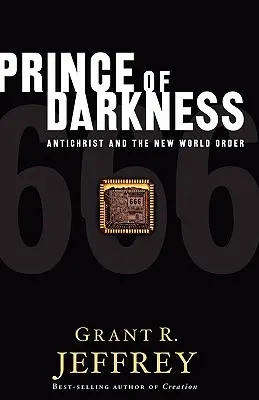 Princ temnoty: Antikrist a nový svetový poriadok - Prince of Darkness: Antichrist and the New World Order
