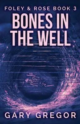 Kosti v studni - Bones In The Well