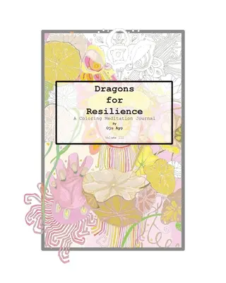 Draci pre odolnosť: Časopis na vyfarbovanie meditácií - Dragons for Resilience: A Coloring Meditation Journal