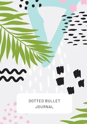Tropický dizajn so spodnou výzvou - bodkovaný bullet journal: A5 - 5,83X8,27 - Tropical Design with Bottom Callout - Dotted Bullet Journal: Medium A5 - 5.83X8.27