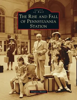 Vzostup a pád stanice Pennsylvania - Rise and Fall of Pennsylvania Station