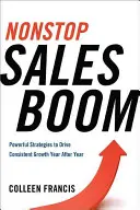 Nonstop predajný boom: Mocné stratégie na zabezpečenie trvalého rastu predaja rok čo rok - Nonstop Sales Boom: Powerful Strategies to Drive Consistent Sales Growth Year After Year