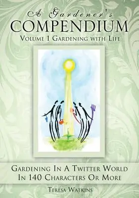 Záhradkársky zborník 1. diel Záhradkárstvo so životom - A Gardener's Compendium Volume 1 Gardening with Life