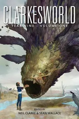 Clarkesworld Rok deväť: Prvý zväzok - Clarkesworld Year Nine: Volume One