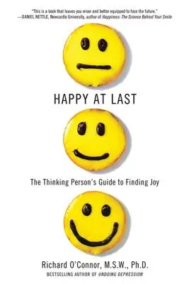 Konečne šťastný: Sprievodca mysliaceho človeka, ako nájsť radosť - Happy at Last: The Thinking Person's Guide to Finding Joy