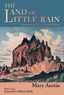 Krajina malého dažďa: Faksimile pôvodného vydania z roku 1904 - The Land of Little Rain: Facsimile of original 1904 edition