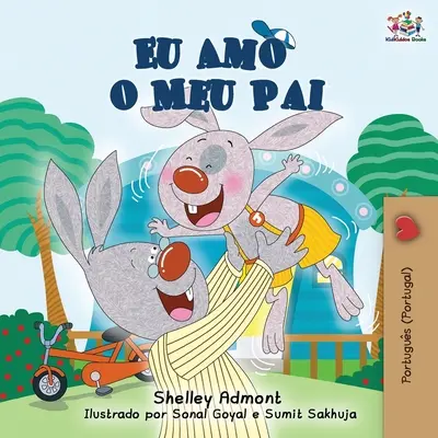 Eu Amo o Meu Pai: Milujem svojho otca (portugalčina - portugalské vydanie) - Eu Amo o Meu Pai: I Love My Dad (Portuguese - Portugal edition)