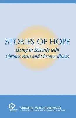 Príbehy nádeje: Život v pokoji s chronickou bolesťou a chronickým ochorením - Stories of Hope: Living in Serenity with Chronic Pain and Chronic Illness