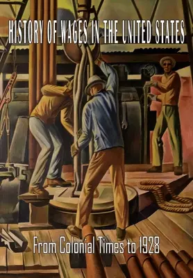 História miezd v Spojených štátoch od koloniálnych čias do roku 1928 - History of Wages in the United States from Colonial Times to 1928