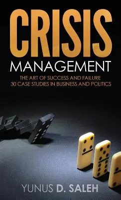 Krízový manažment: Umenie úspechu a zlyhania - Crisis Management: The Art of Success & Failure