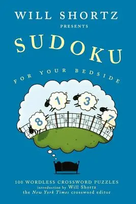 Will Shortz predstavuje Sudoku pre váš nočný stolík: 100 krížoviek bez slov - Will Shortz Presents Sudoku for Your Bedside: 100 Wordless Crossword Puzzles