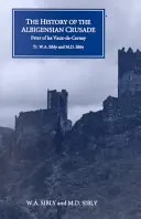 Dejiny albigénskej križiackej výpravy: Historia Albigensis“ Petra z Les Vaux-De-Cernay - The History of the Albigensian Crusade: Peter of Les Vaux-De-Cernay's `Historia Albigensis'