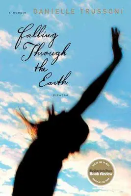 Prepadnutie cez zem: Spomienky - Falling Through the Earth: A Memoir
