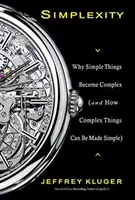 Simplexita: Prečo sa jednoduché veci stávajú zložitými (a ako sa zložité veci dajú zjednodušiť) - Simplexity: Why Simple Things Become Complex (and How Complex Things Can Be Made Simple)
